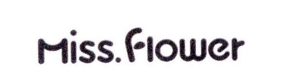 MISS.FLOWER