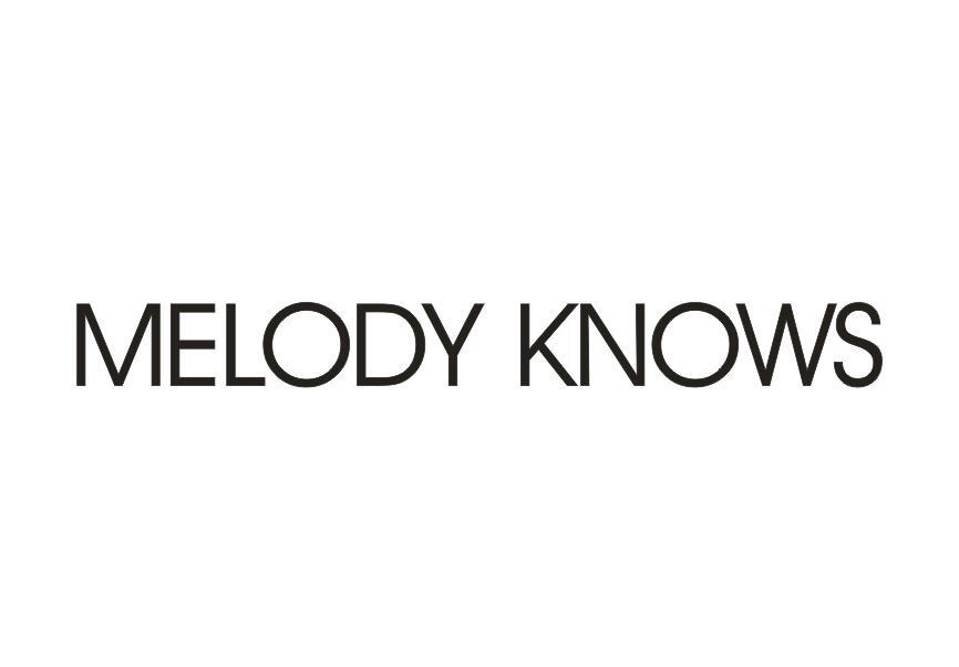 MELODY KNOWS