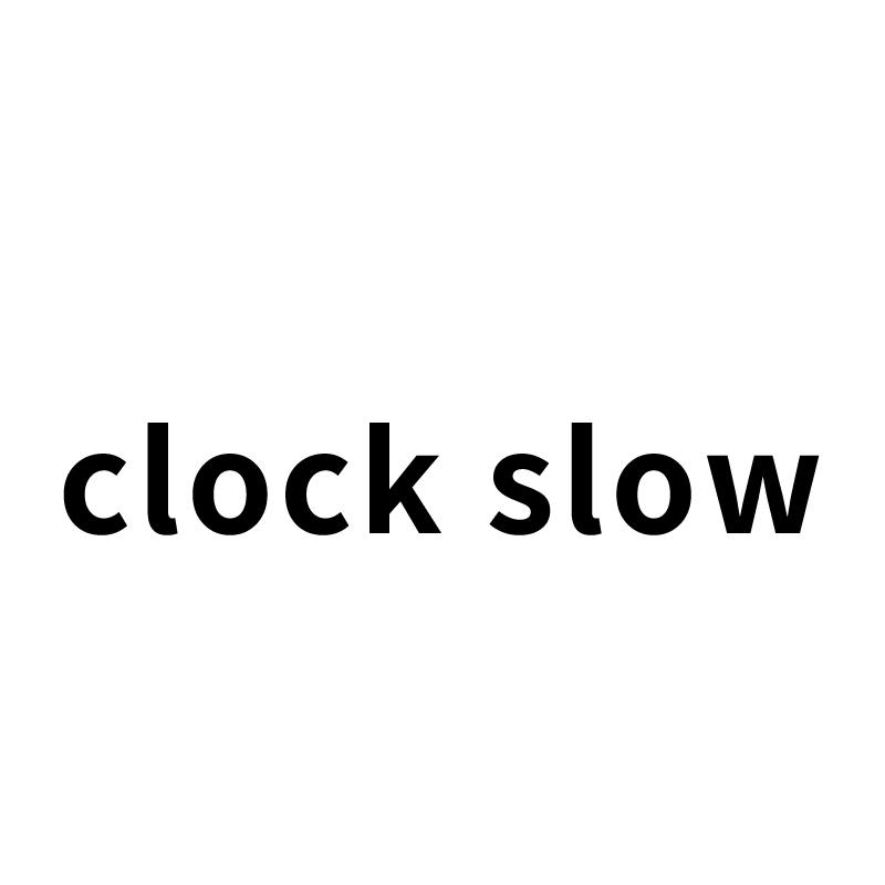 CLOCK SLOW