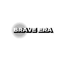 BRAVE ERA