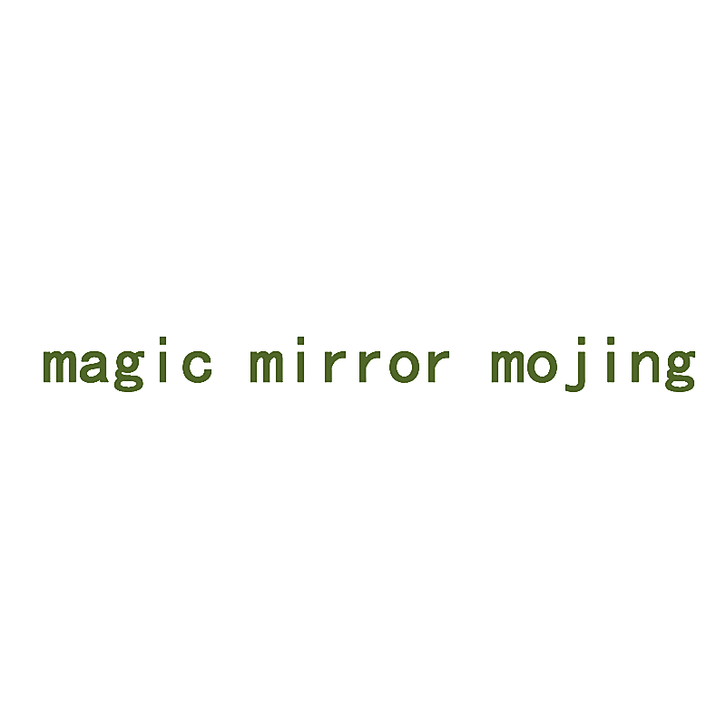 MAGIC MIRROR MOJING